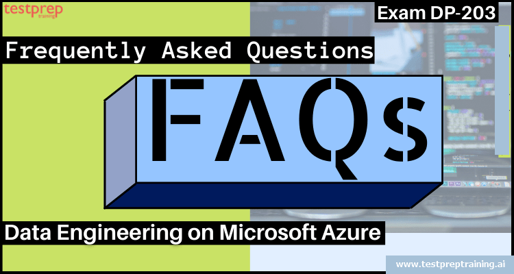 Exam DP-203: Data Engineering on Microsoft Azure FAQs