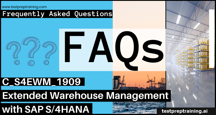 SAP C_S4EWM_1909 S/4HANA FAQs