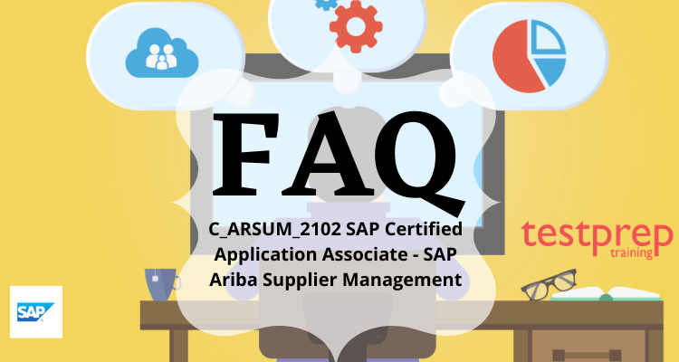 C_ARSUM_2102 SAP Certified Application Associate - SAP Ariba Supplier Management FAQ
