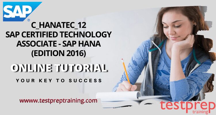 C_HANATEC_12 - SAP Certified Technology Associate - SAP HANA (Edition 2016)