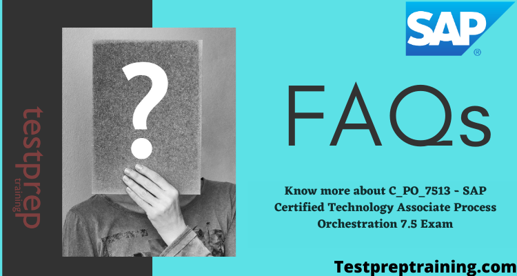 C_PO_7513 - SAP Process Orchestration 7.5 FAQs