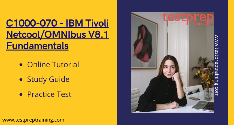 C1000-070 - IBM Tivoli Netcool/OMNIbus V8.1 Fundamentals