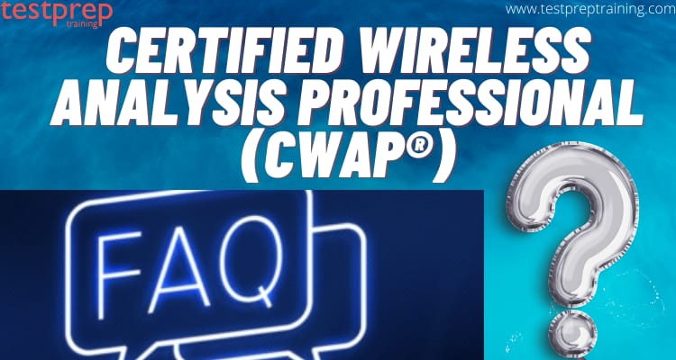 Certified Wireless Analysis Professional (CWAP) Exam FAQs