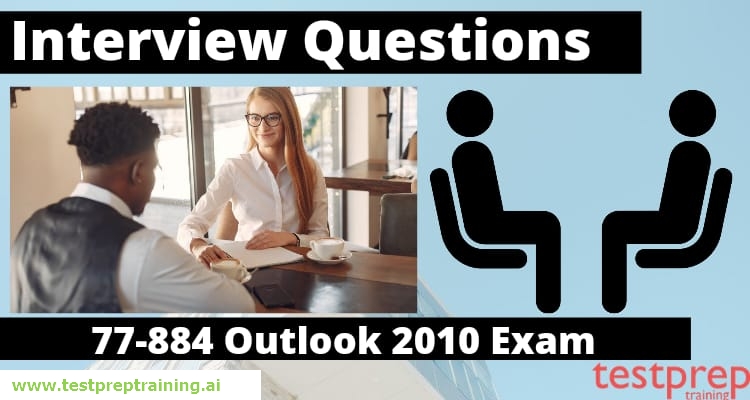 77-884 Outlook 2010 exam interview questions