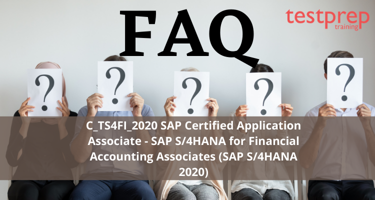 C_TS4FI_2020 SAP Certified Application Associate - SAP S/4HANA for Financial Accounting Associates (SAP S/4HANA 2020) FAQ