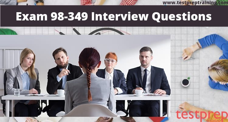 Exam 98-349 Interview questions