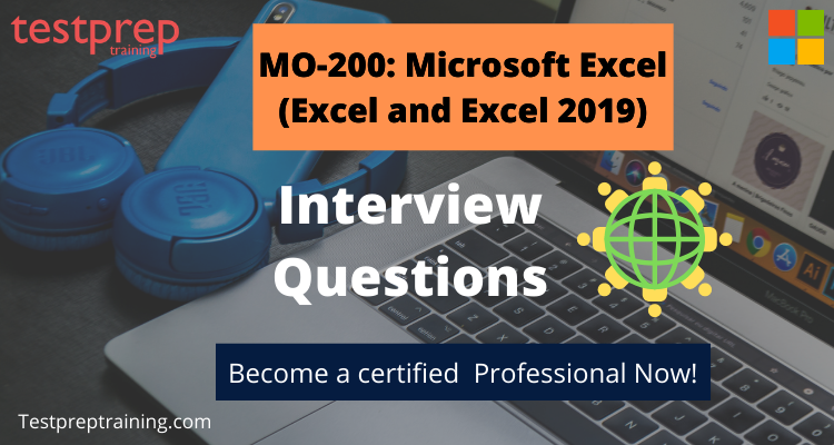 MO-200: Microsoft Excel (Excel and Excel 2019) Interview Questions
