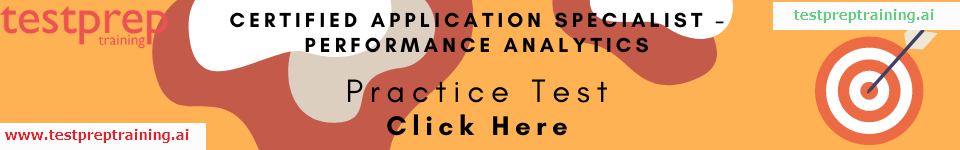 Certified Application Specialist – Performance Analytics Practice test