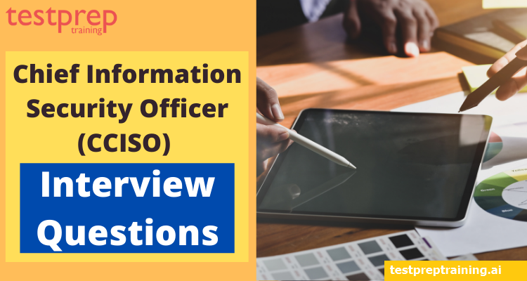 Chief Information Security Officer (CCISO) Interview Questions
