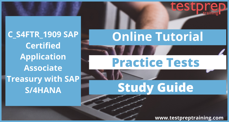 C_S4FTR_1909 SAP Certified Application Associate Treasury with SAP S/4HANA online tutorial
