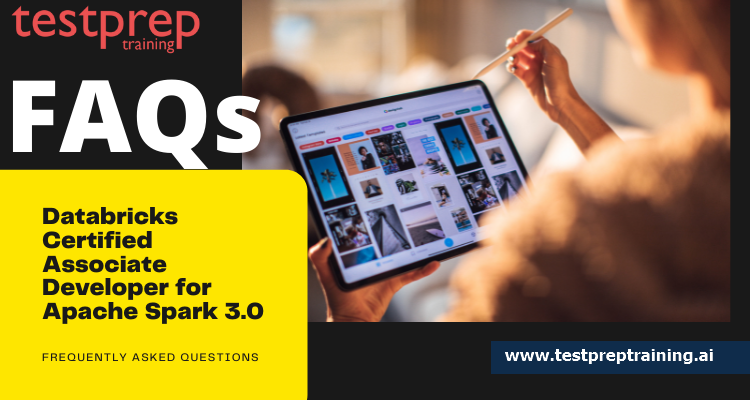 Databricks Certified Associate Developer for Apache Spark 3.0 FAQs