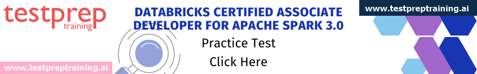 Databricks Certified Associate Developer for Apache Spark 3.0 Practice test