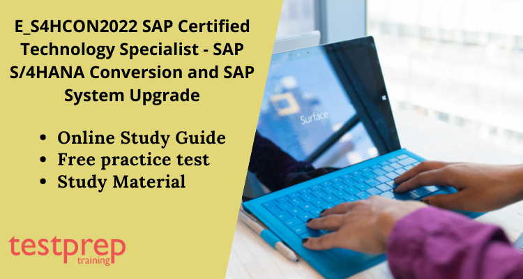 E_S4HCON2022 SAP Certified Technology Specialist - SAP S/4HANA Conversion and SAP System Upgrade online guide