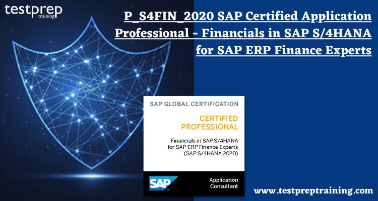 P_S4FIN_2020 SAP Certified Application Professional - Financials in SAP S/4HANA for SAP ERP Finance Experts