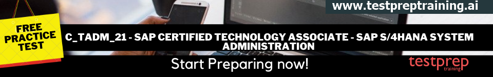 C_TADM_21 - SAP Certified Technology Associate - SAP S/4HANA System Administration free practice test