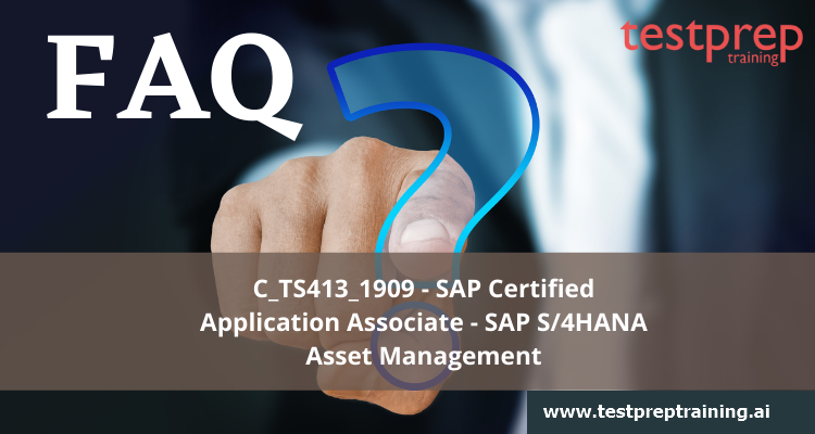 C_TS413_1909 - SAP Certified Application Associate - SAP S/4HANA Asset Management FAQ