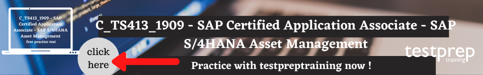 C_TS413_1909 - SAP Certified Application Associate - SAP S/4HANA Asset Management free practice test