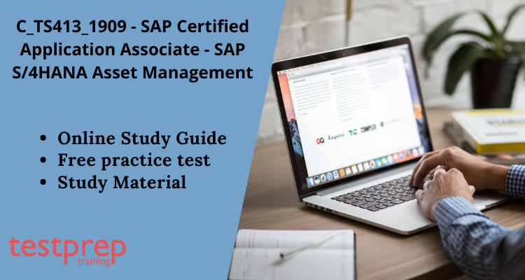 C_TS413_1909 - SAP Certified Application Associate - SAP S/4HANA Asset Management study guide
