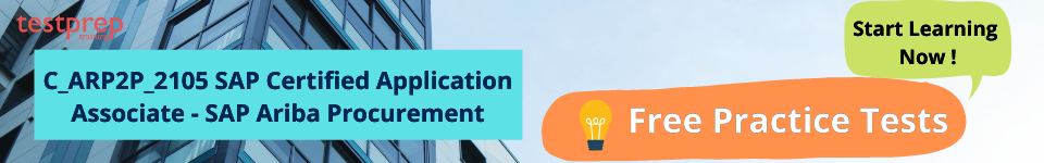 C_ARP2P_2105 SAP Certified Application Associate - SAP Ariba Procurement  Free Practice Test