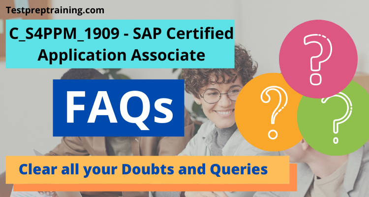 C_S4PPM_1909 - SAP Certified Application Associate FAQs