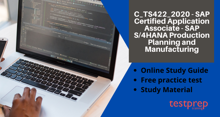 C_TS422_2020 - SAP Certified Application Associate - SAP S/4HANA Production Planning and Manufacturing exam guide