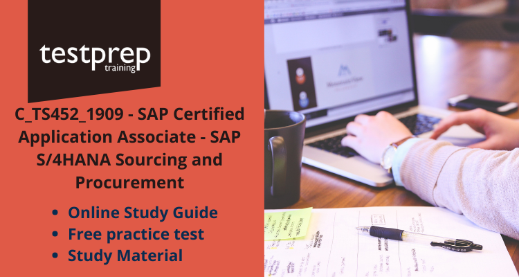 C_TS452_1909 - SAP Certified Application Associate - SAP S/4HANA Sourcing and Procurement exam guide