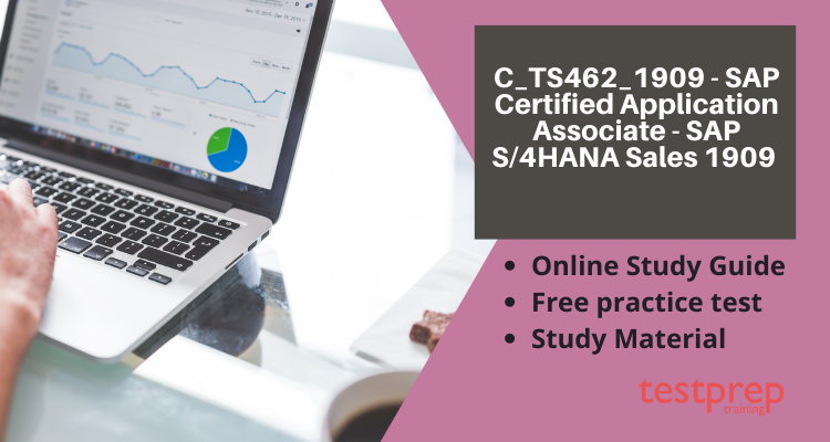 C_TS462_1909 - SAP Certified Application Associate - SAP S/4HANA Sales 1909 Practice Exam
