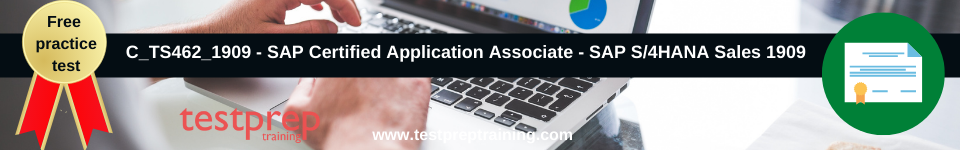 C_TS462_1909 - SAP Certified Application Associate - SAP S/4HANA Sales 1909 free practice test