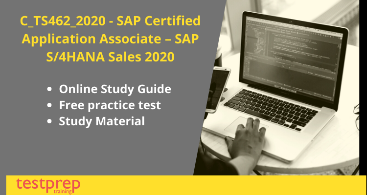 C_TS462_2020 - SAP Certified Application Associate – SAP S/4HANA Sales 2020 exam guide