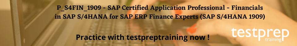 P_S4FIN_1909 - SAP Certified Application Professional - Financials in SAP S/4HANA for SAP ERP Finance Experts (SAP S/4HANA 1909) free practice test