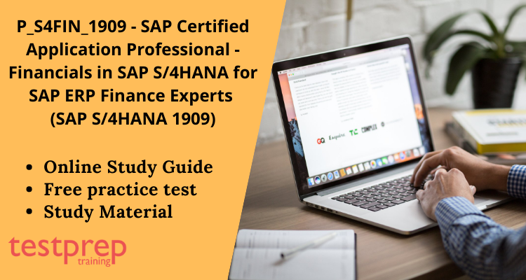 P_S4FIN_1909 - SAP Certified Application Professional - Financials in SAP S/4HANA for SAP ERP Finance Experts (SAP S/4HANA 1909) exam guide