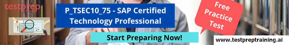 P_TSEC10_75 - SAP Certified Technology Professional Free practice test