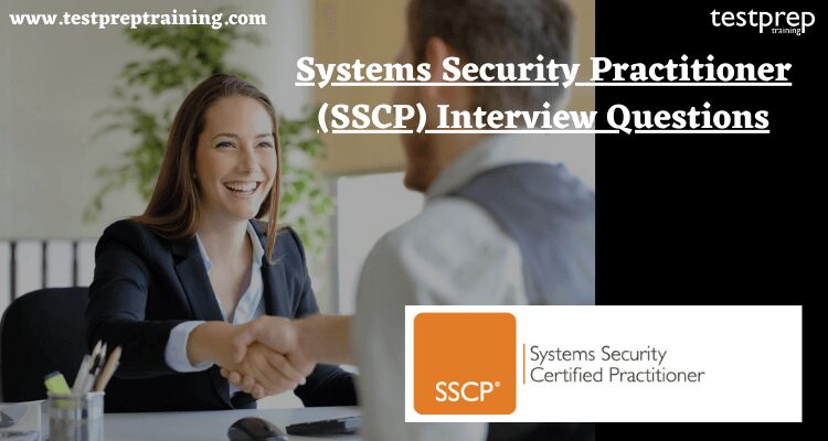 Systems Security Practitioner (SSCP) Interview Questions