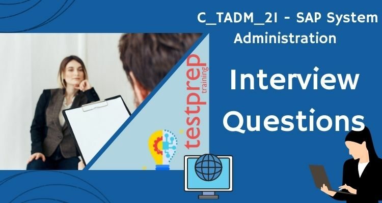 C_TADM_21 - SAP interview questions 
