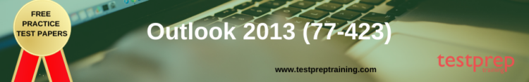 Outlook 2013 (77-423) free practice test