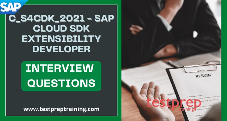 C_S4CDK_2021 - SAP Cloud SDK Extensibility DEVELOPER Interview Questions