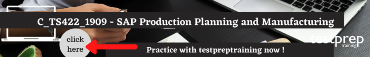C_TS422_1909 - SAP Production Planning and Manufacturing free practice test