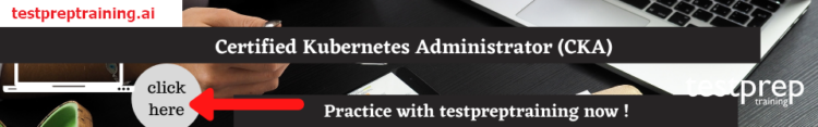 Certified Kubernetes Administrator (CKA) free practice test