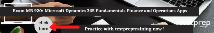 Exam MB 920: Microsoft Dynamics 365 Fundamentals Finance and Operations Apps free practice test