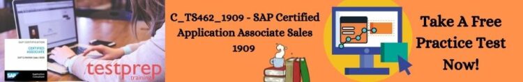 C_TS462_1909 - SAP Certified Application Associate Sales 1909 practice tests
