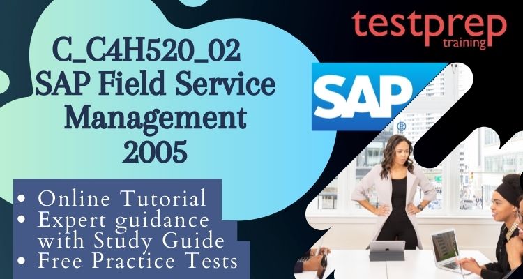 C_C4H520_02 - SAP Field Service Management 2005 tutorial