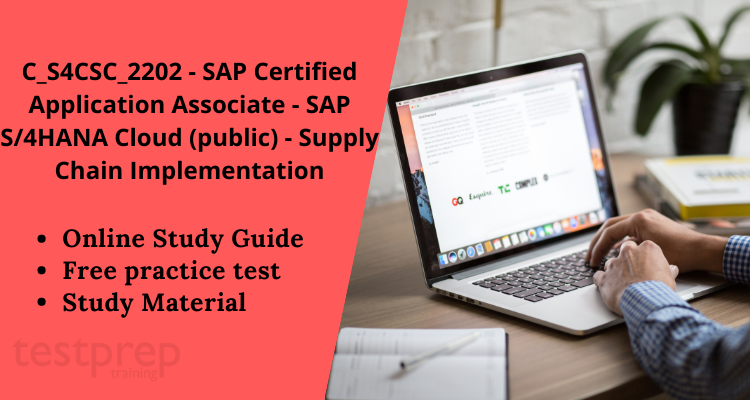 C_S4CSC_2202 - SAP Certified Application Associate - SAP S/4HANA Cloud (public) - Supply Chain Implementation exam guide