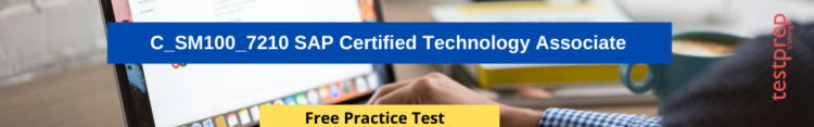C_SM100_7210 SAP Certified Technology Associate free practice test