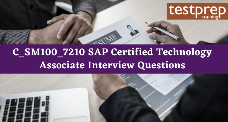 C_SM100_7210 SAP Certified Technology Associate Interview Questions
