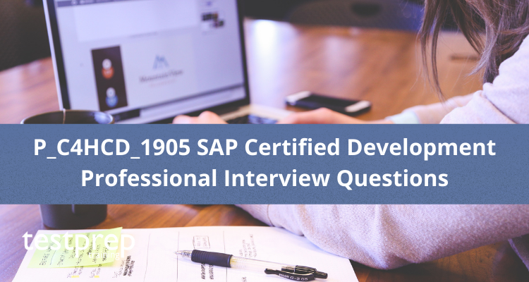 P_C4HCD_1905 SAP Certified Development Professional Interview Questions