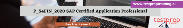 P_S4FIN_2020 SAP Certified Application Professional free practice test