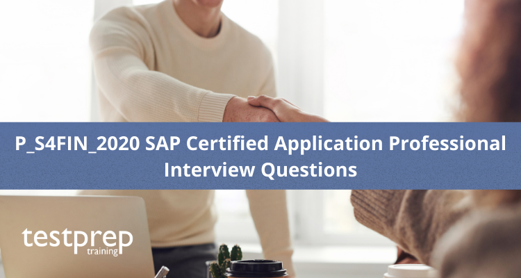 P_S4FIN_2020 SAP Certified Application Professional interview questions