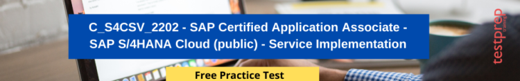 C_S4CSV_2202 - SAP Certified Application Associate - SAP S/4HANA Cloud (public) - Service Implementation
free practice test