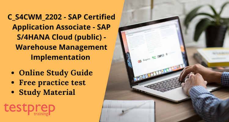 C_S4CWM_2202 - SAP Certified Application Associate - SAP S/4HANA Cloud (public) - Warehouse Management Implementation exam guide