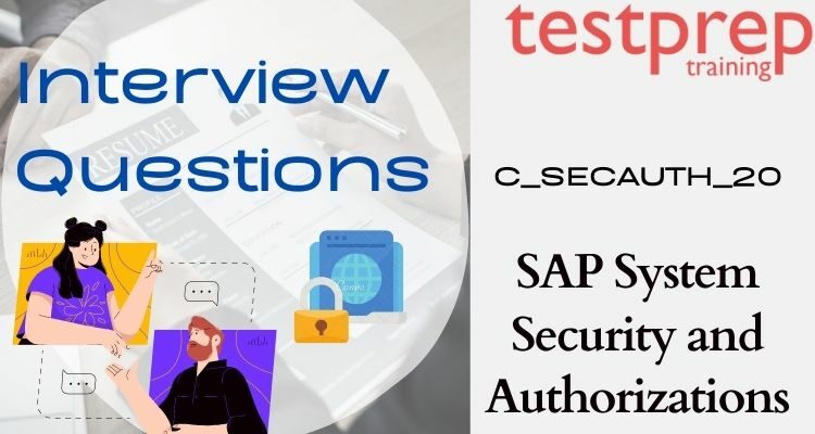 C_SECAUTH_20-SAP System Security and Authorizations Interview Questions
